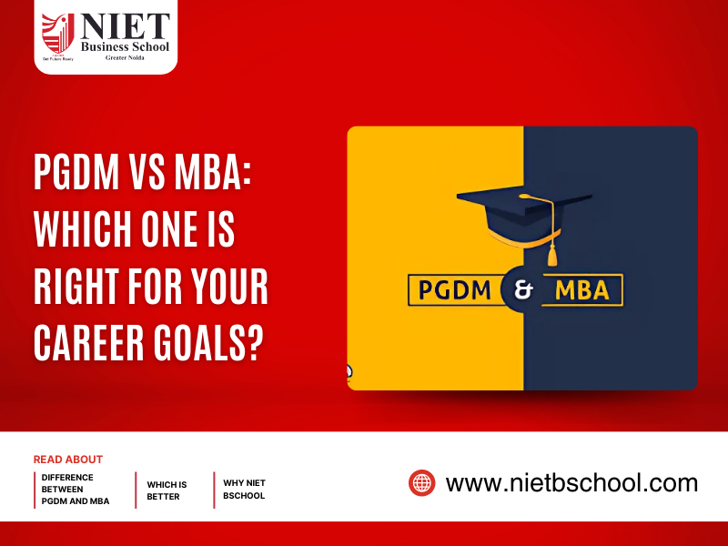 PGDM vs MBA: Which One is Right for Your Career Goals?