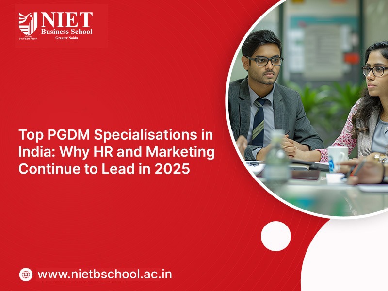 Top PGDM Specialisations in India: Why HR and Marketing Continue to Lead in 2025
