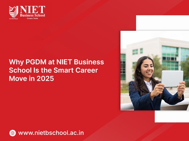 Why PGDM at NIET Business School Is the Smart Career Move in 2025