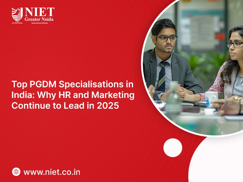Top PGDM Specialisations in India: Why HR and Marketing Continue to Lead in 2025