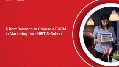5 Best Reasons to Choose a PGDM in Marketing from NIET Business School