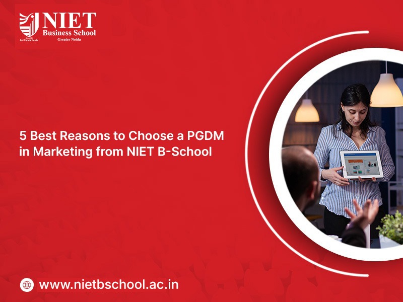 5 Best Reasons to Choose a PGDM in Marketing from NIET Business School