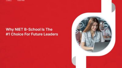 Why NIET Business School Is The #1 Choice For Future Leaders