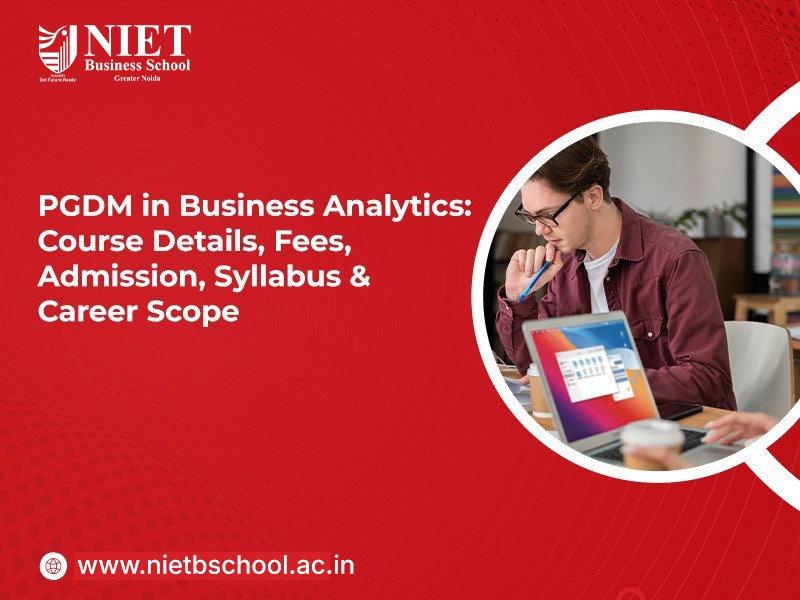 PGDM in Business Analytics: Course Details, Fees, Admission, Syllabus & Career Scope