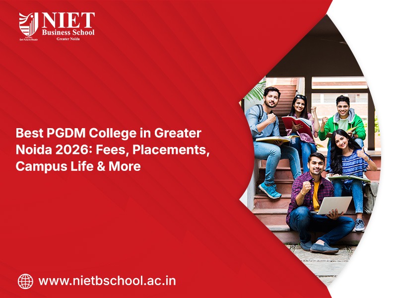 Best PGDM College in Greater Noida 2026: Fees, Placements, Campus Life &amp; More