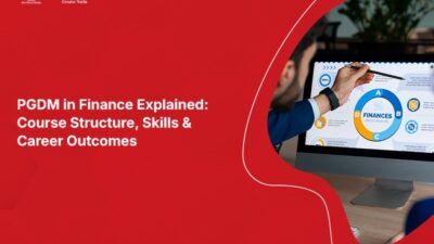 PGDM in Finance Explained: Course Structure, Skills & Career Outcomes