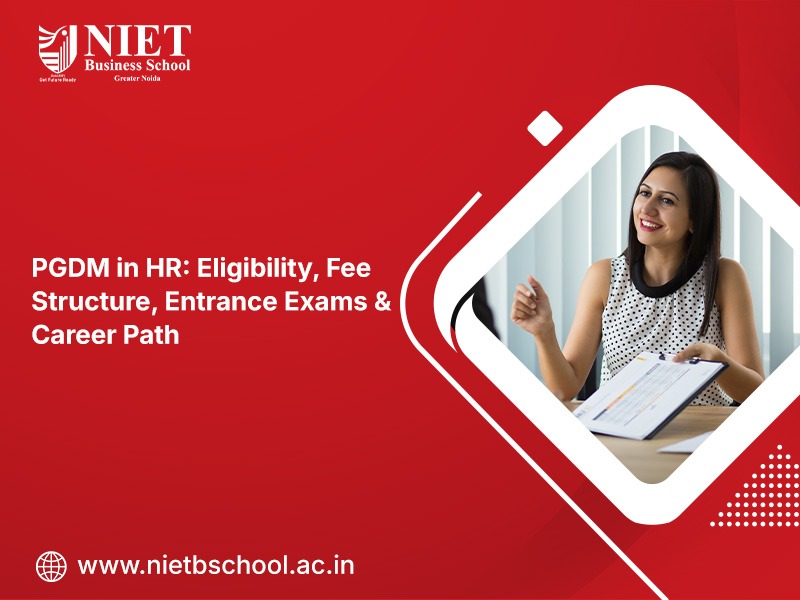 PGDM in HR: Eligibility, Fee Structure, Entrance Exams &amp; Career Path