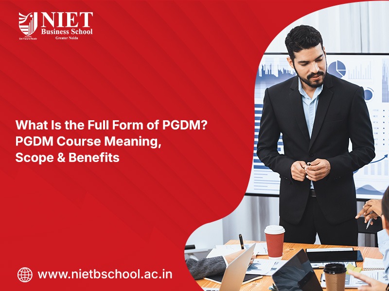 What is PGDM Full Form? Eligibility, Total Fees, Courses and the Placement Guide