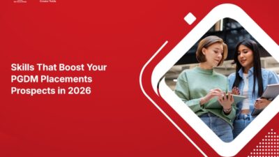 Skills That Boost Your PGDM Placements Prospects in 2026