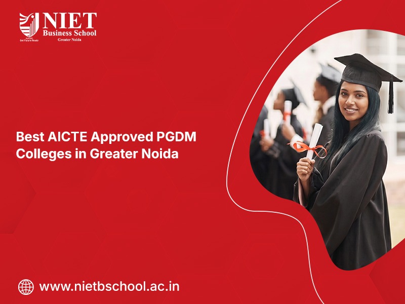 Best AICTE Approved PGDM Colleges in Greater Noida 