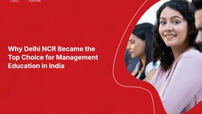 Why Delhi NCR Became the Top Choice for Management Education in India