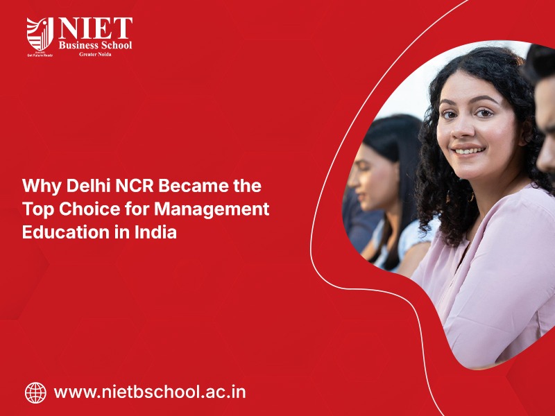 Why Delhi NCR Became the Top Choice for Management Education in India