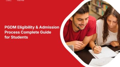 PGDM Eligibility and Admission Process Complete Guide for Students
