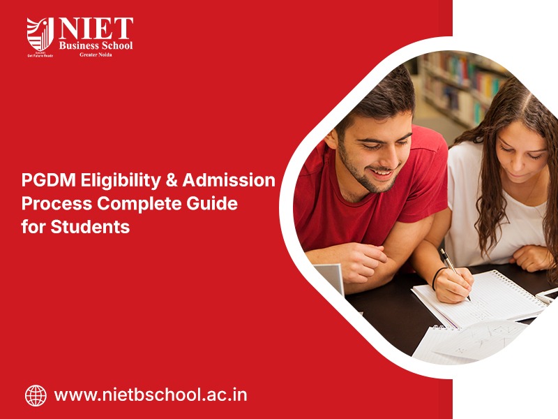PGDM Eligibility and Admission Process Complete Guide for Students