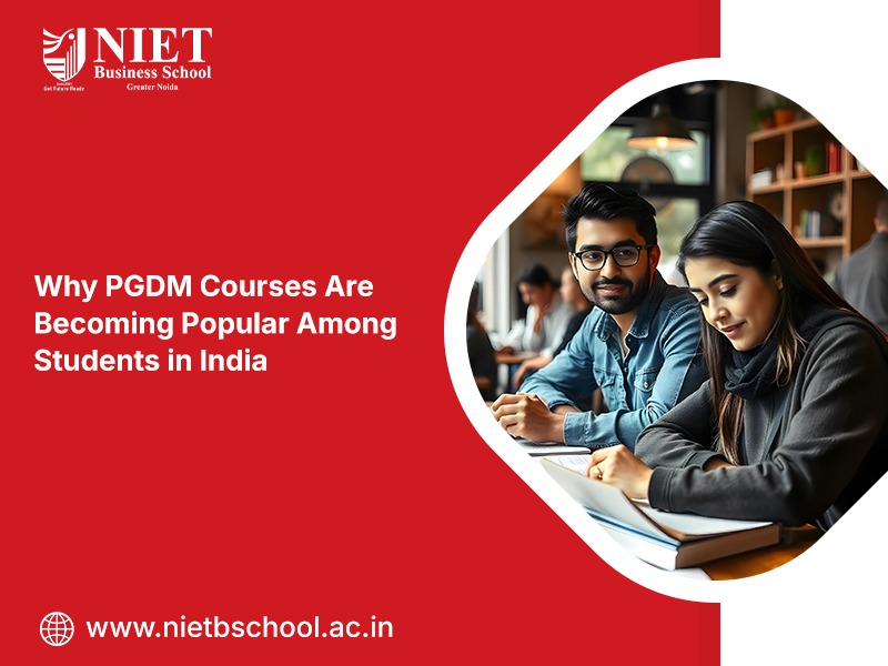 Why PGDM Courses Are Becoming Popular Among Students in India