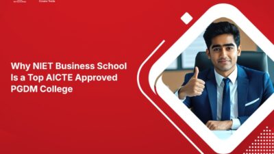 Why NIET Business School Is a Top AICTE Approved PGDM College