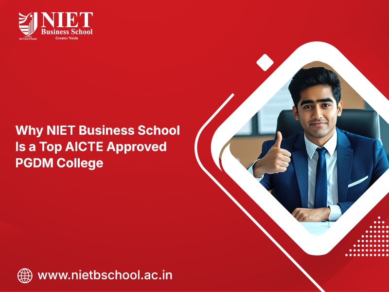 Why NIET Business School Is a Top AICTE Approved PGDM College