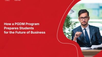 How a PGDM Program Prepares Students for the Future of Business
