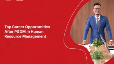 Top Career Opportunities After PGDM in Human Resource Management