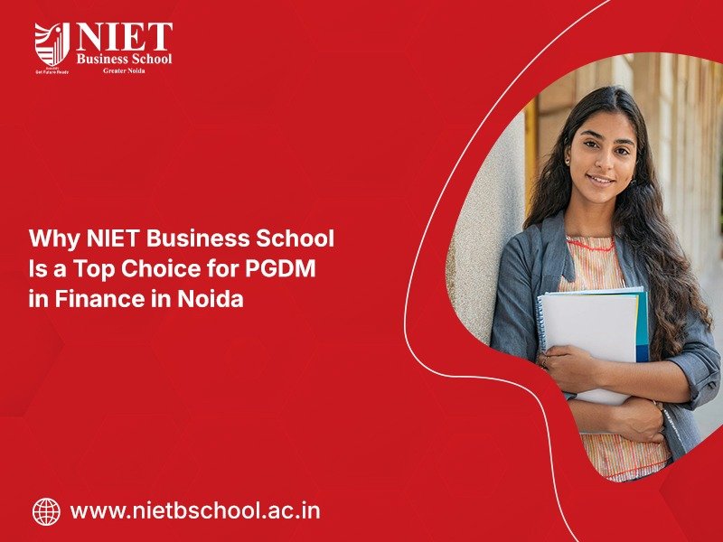 Why NIET Business School Is a Top Choice for PGDM in Finance in Noida