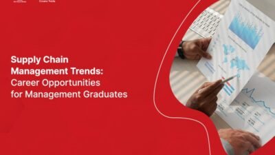 Supply Chain Management Trends: Career Opportunities for Management Graduates