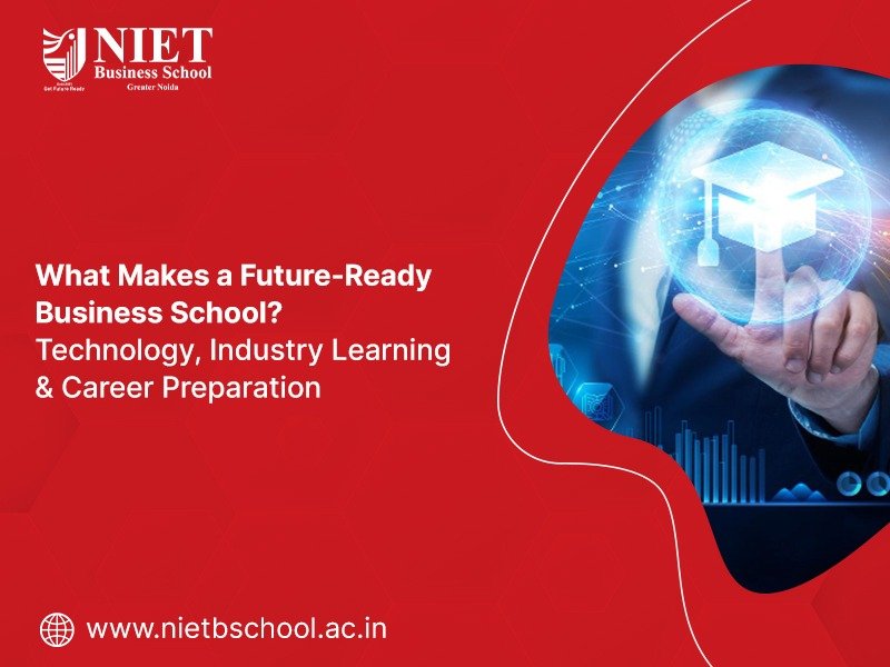 What Makes a Future-Ready Business School? Technology, Industry Learning &amp; Career Preparation